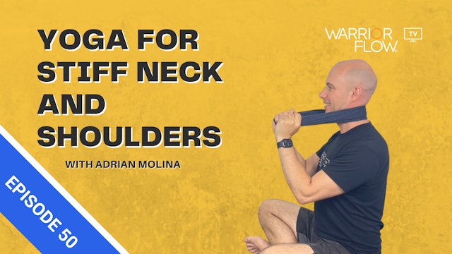 Yoga for Stiff Neck and Shoulders: Episode 50