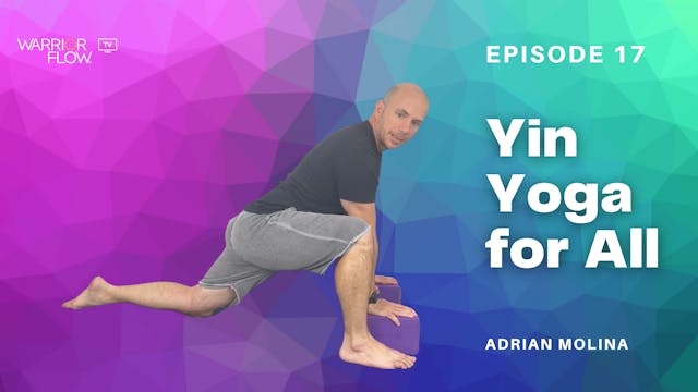 Yin Yoga for All: Episode 17