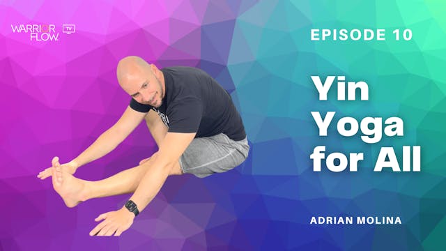 Yin Yoga for All: Episode 10