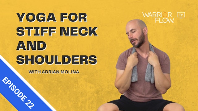 Yoga for Stiff Neck and Shoulders: Episode 22