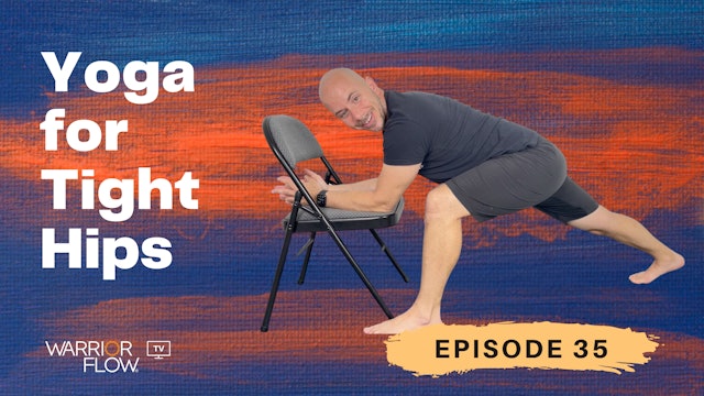 Yoga for Tight Hips: Episode 35