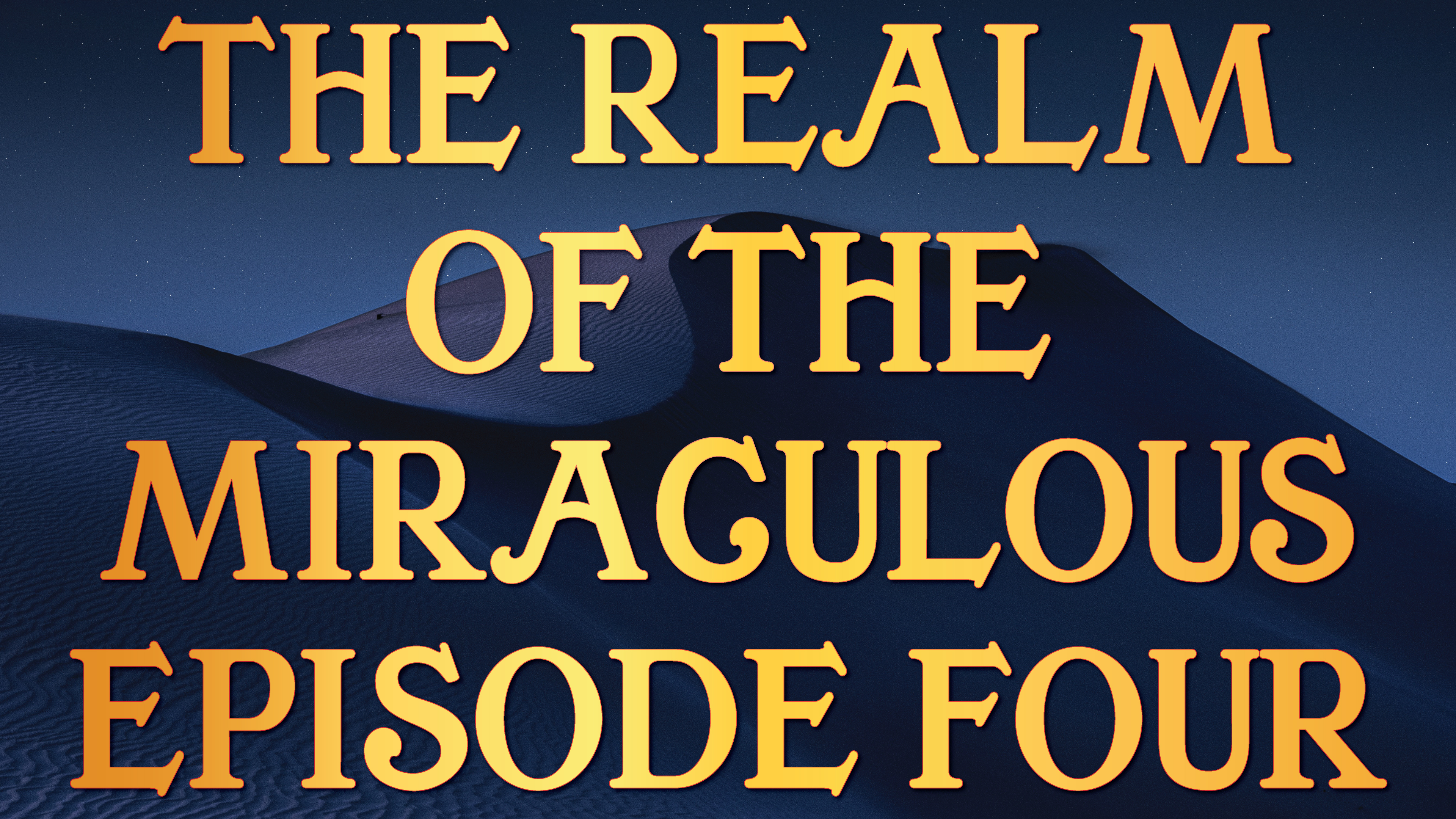 The Realm of the Miraculous - Tony Kemp Episode Four