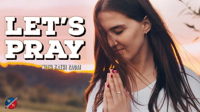 Let's Pray: Session 25 | Kathi Zadai