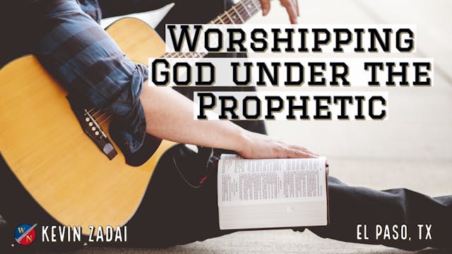 Worshipping God Under The Prophetic -...