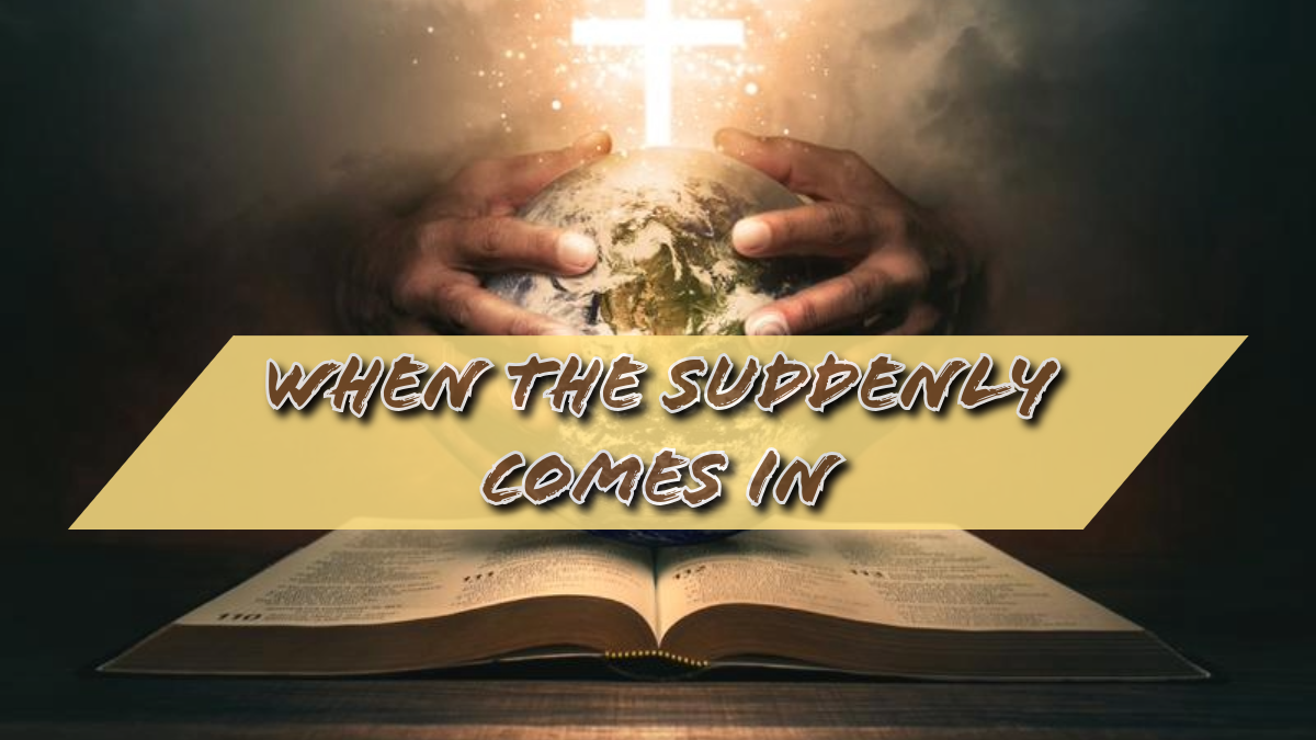 Prayer Nations | When The Suddenly Comes IN 