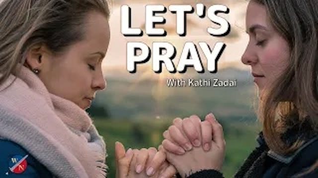 Let's Pray: Session 38 | Kathi Zadai