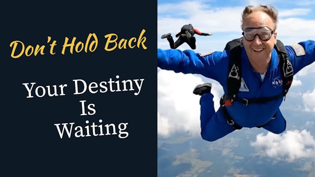 Don’t Hold Back—Your Destiny Is Waiting