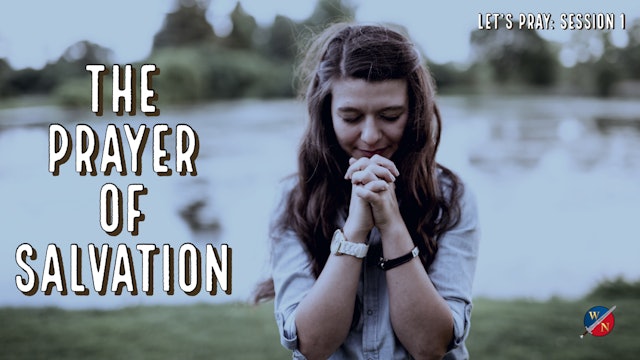 Let's Pray: Session 1_The Prayer Of Salvation