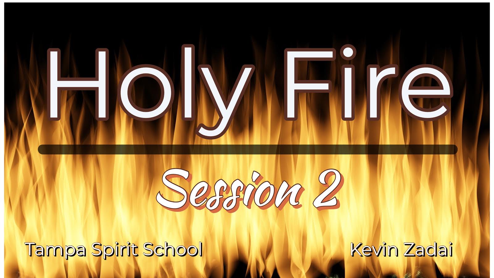  Session 2 Holy Fire Spirt School Tampa Florida - Kevin Zadai
