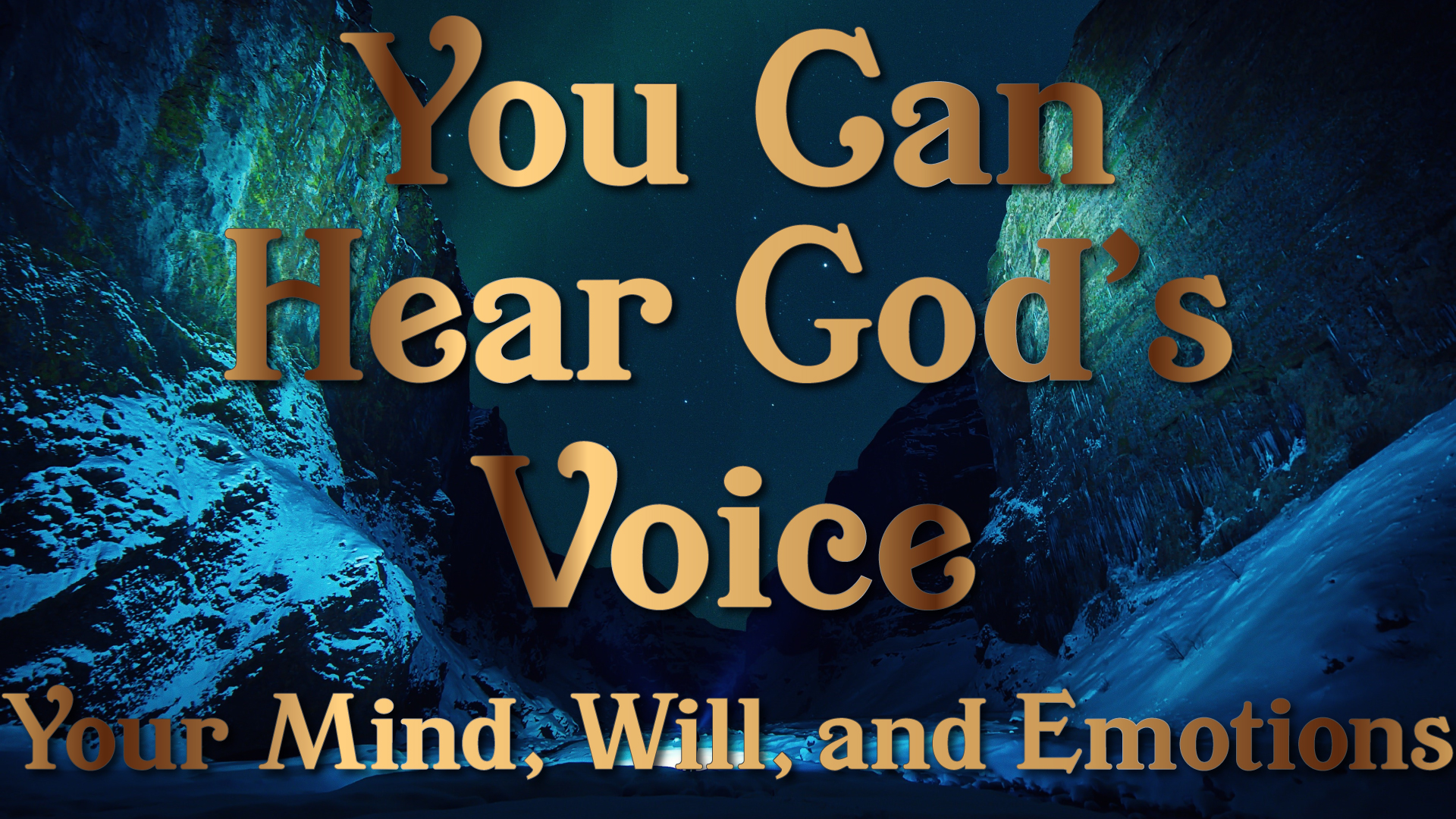 Your Mind, Will, and Emotions - Your Can Hear God's Voice Session Seven