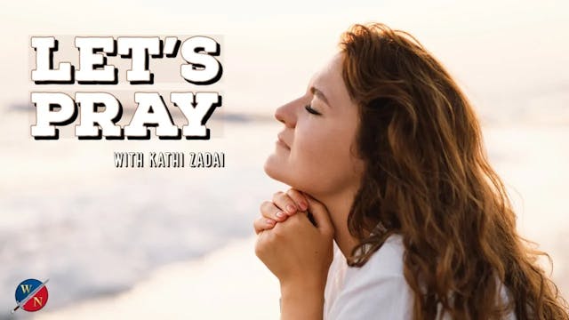 Let's Pray: Session 19  | Kathi Zadai