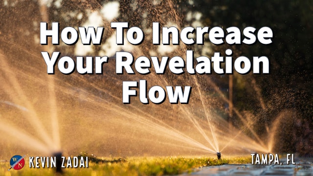 How To Increase Your Revelation Flow - Kevin Zadai