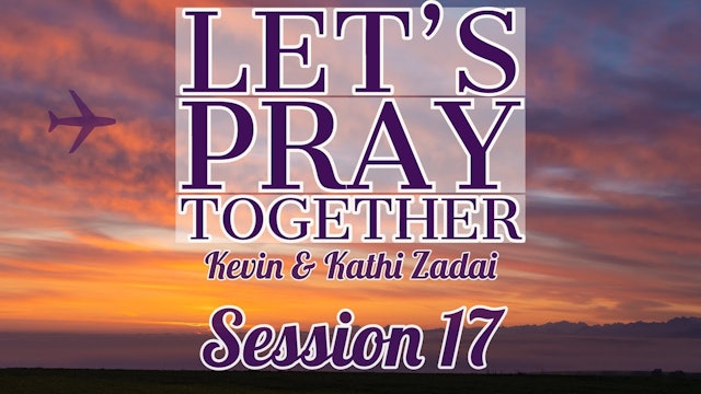 Let's Pray Together: Session 17