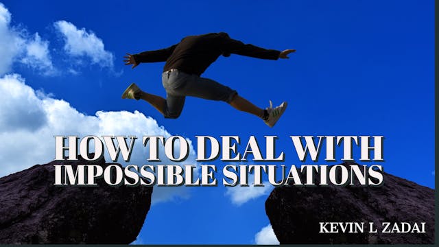 How To Deal With Impossible Situation...