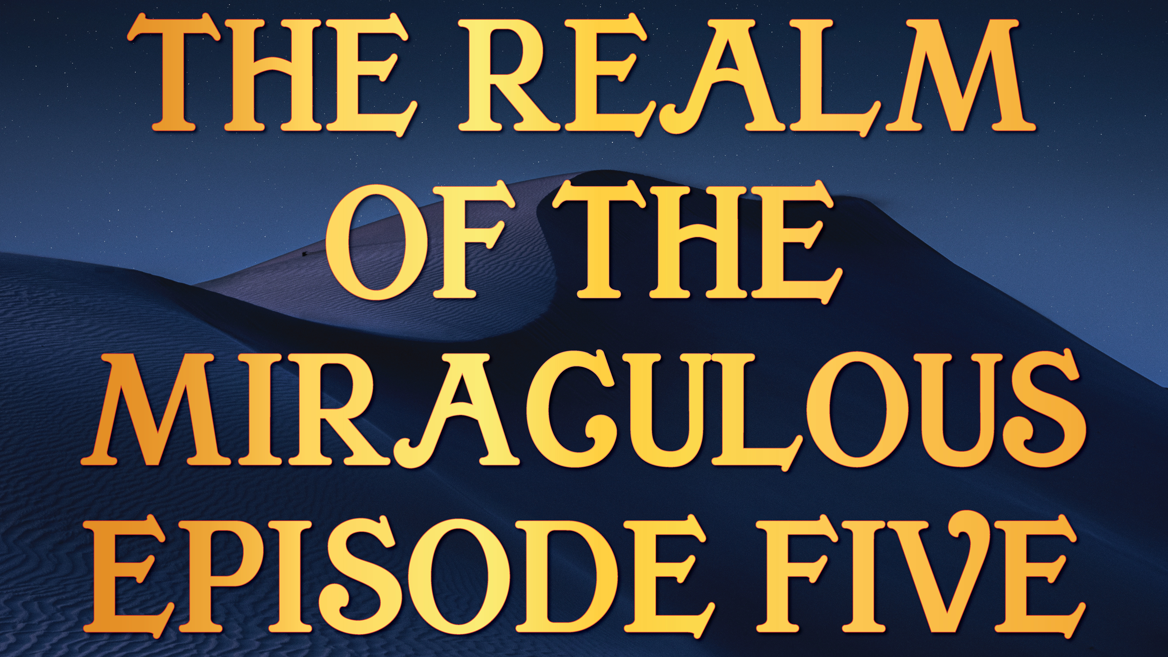 The Realm of the Miraculous - Tony Kemp Episode Five