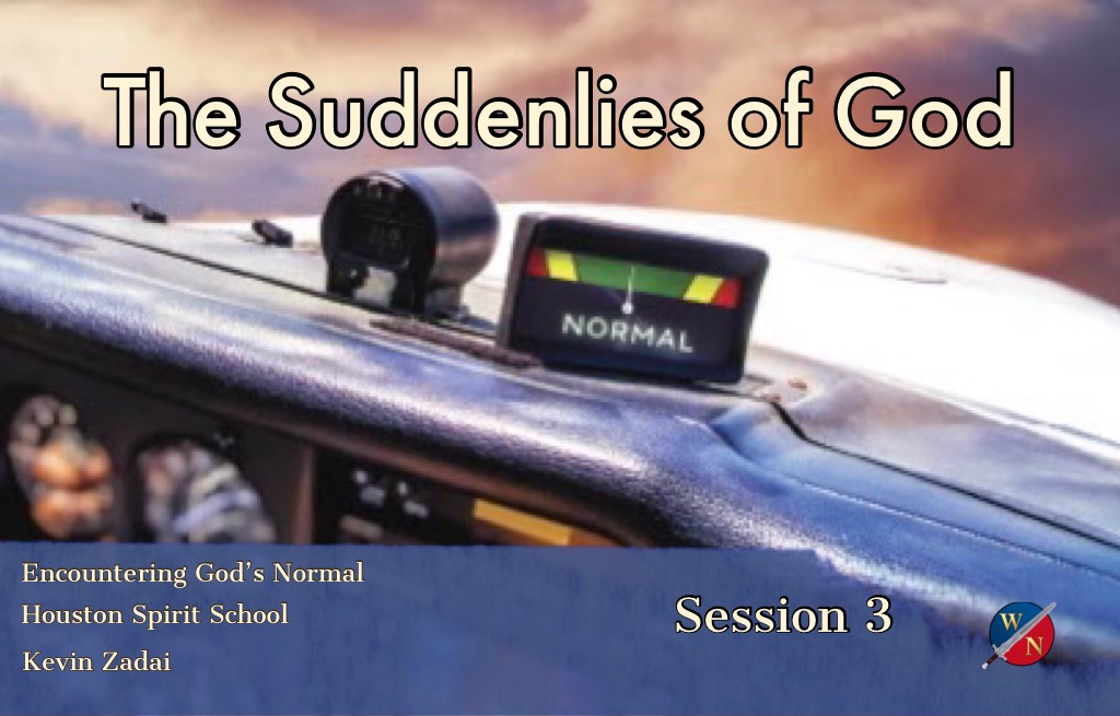 The Suddenlies of God -Kevin Zadai