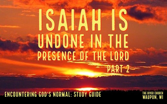 Isaiah Is Undone In The Presence Of T...