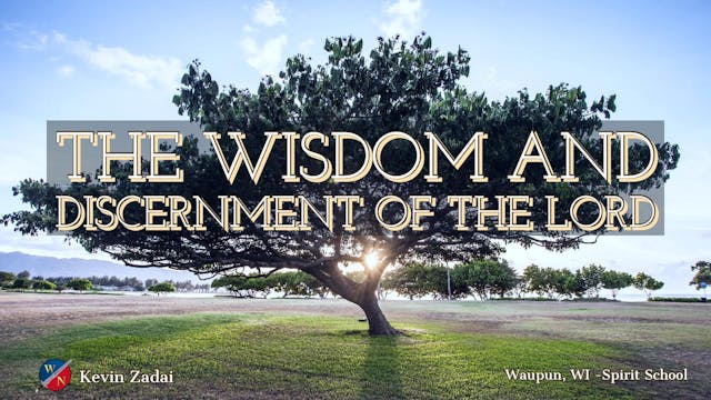 The Wisdom & Discernment of The Lord-...