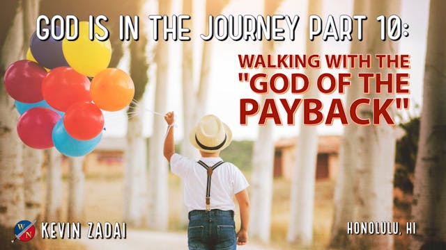 Walking With The "God Of The Payback" 