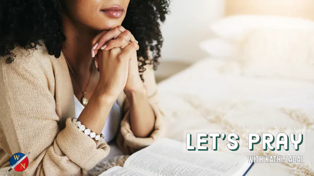 Let’s Pray | Trust God & Guard Your H...