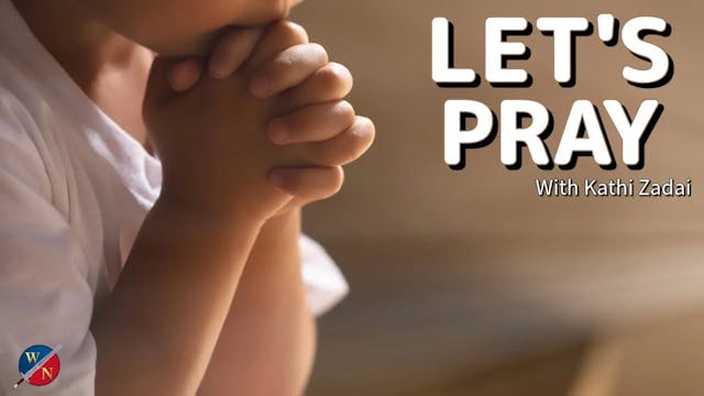 Let's Pray: Session 36 | Kathi Zadai