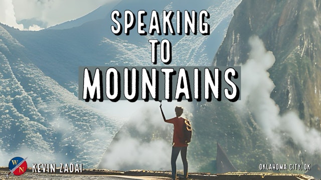 Speaking To Mountains | Kevin Zadai