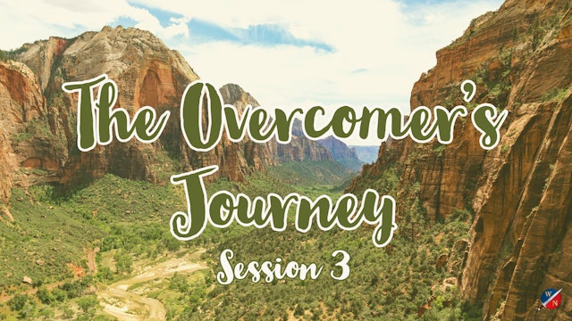 The Overcomer's Journey - Session 3