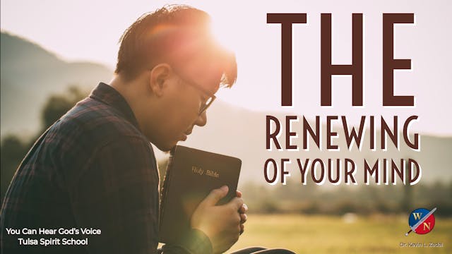 The Renewing of Your Mind - Dr. Kevin...