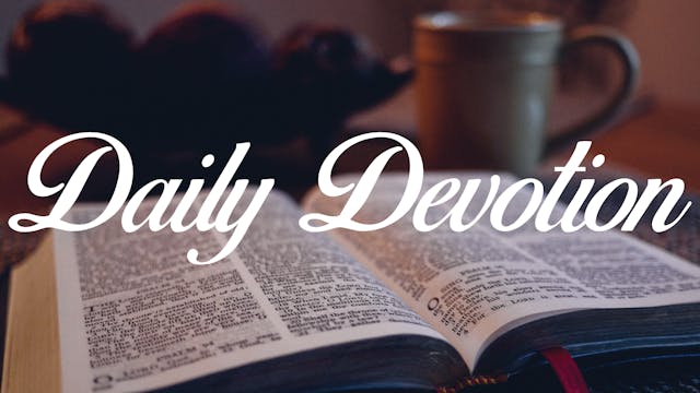 Today's Devotion 08/08/22 is out of 1...