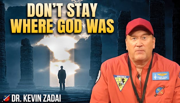 Don't Stay Where God Was