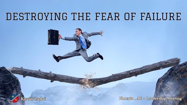 Destroying The Fear of Failure -Kevin Zadai