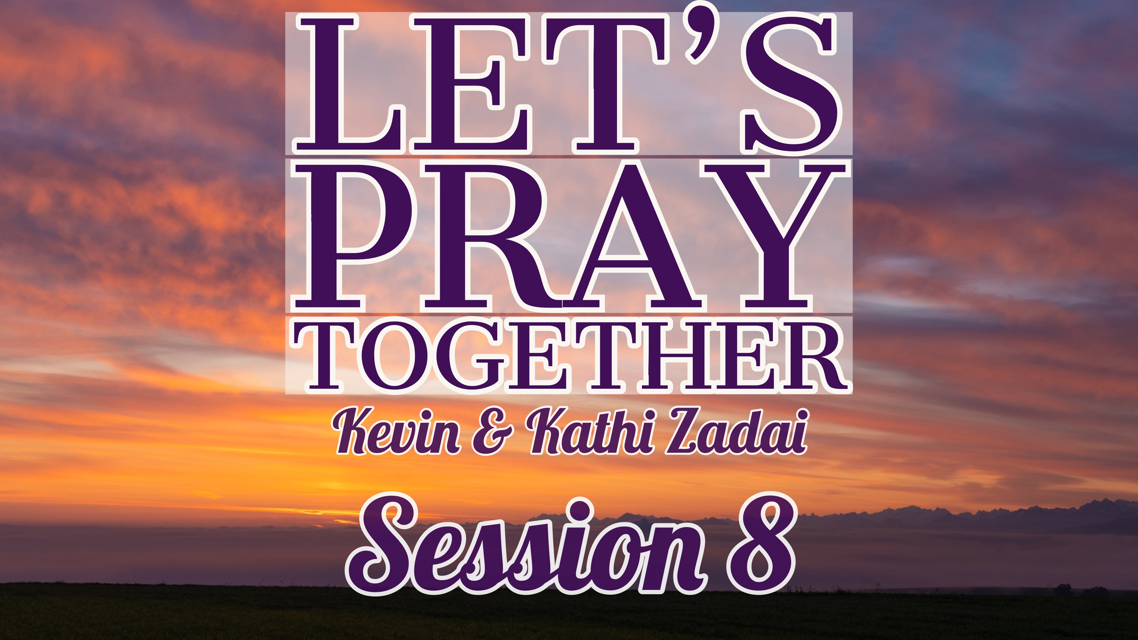 Let's Pray Together: Session 8