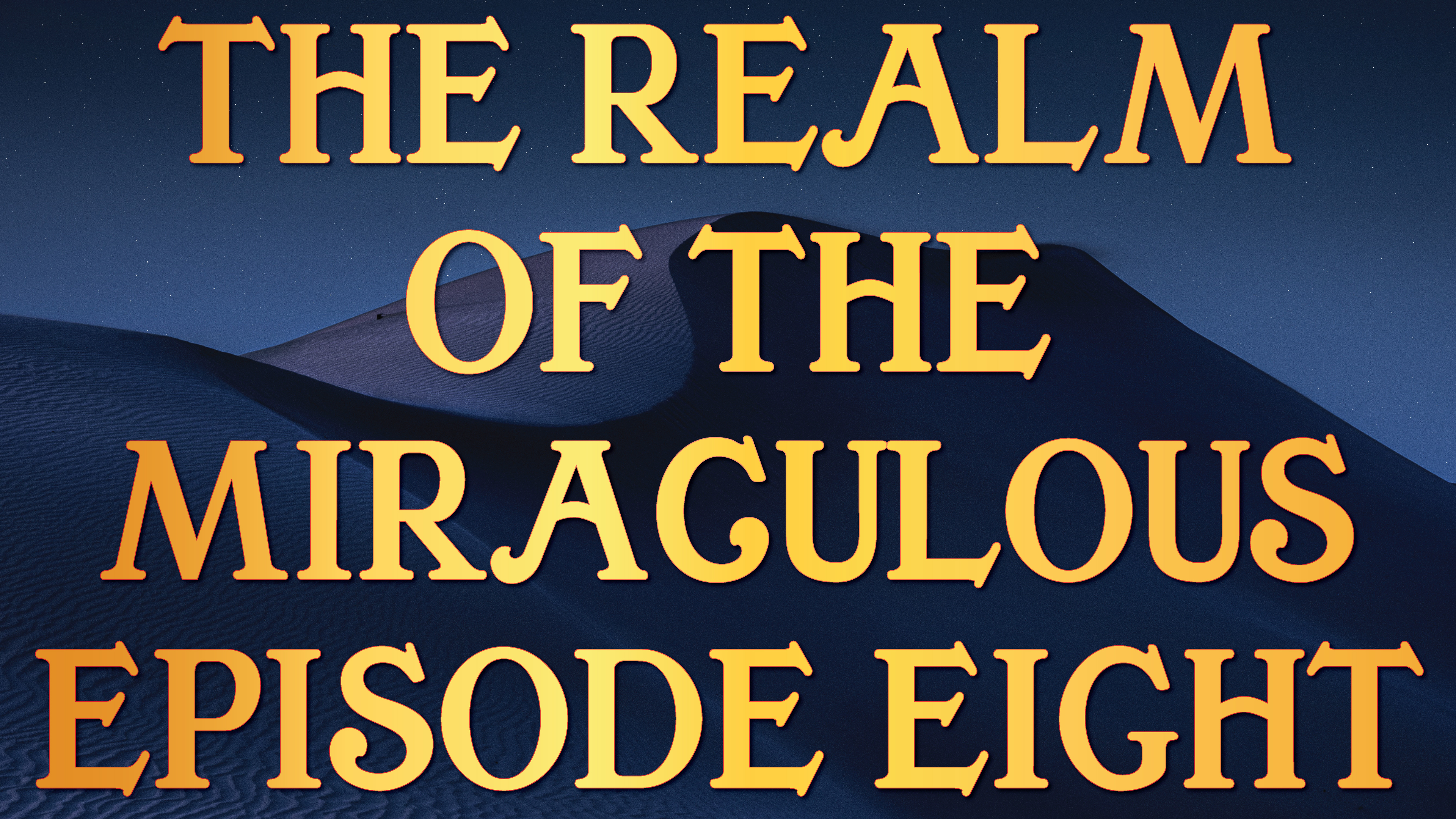 The Realm of the Miraculous - Tony Kemp Episode Eight