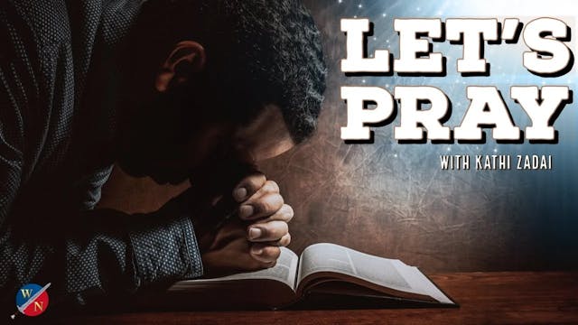 Let's Pray: Session 26 | Kathi Zadai