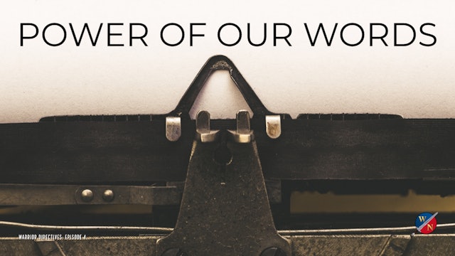 Warrior Directives: Power of Our Words _Ep#4