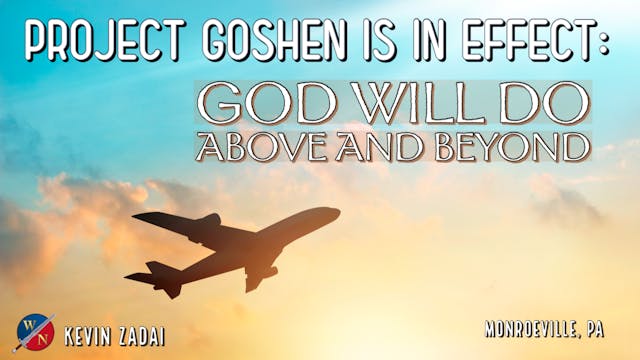 Project Goshen Is In Effect: God Will...