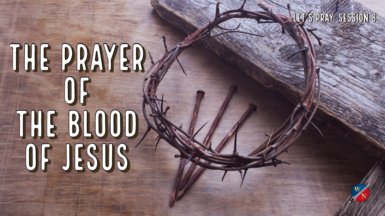 Let's Pray: Session 8 _The Prayer Of The Blood Of Jesus
