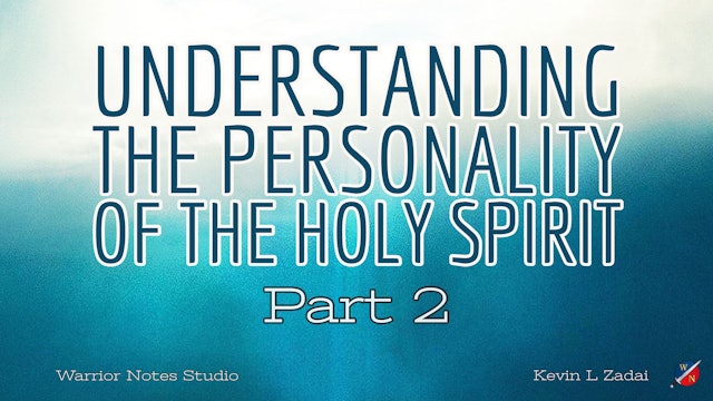 Understanding The Personality Of The Holy Spirit | Session 2