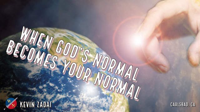 When God's Normal Becomes Your Normal...