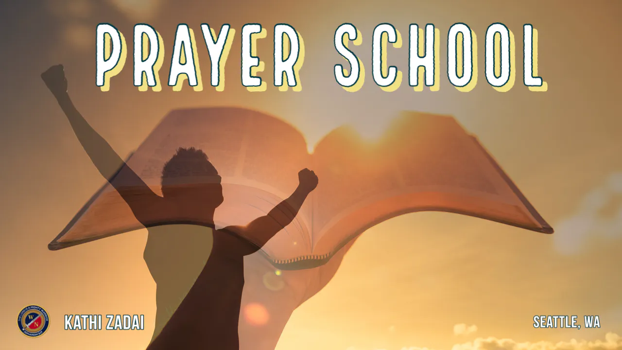 Prayer School: Seattle, WA Spirit School | Kathi Zadai - Part 2 ...