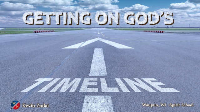 Getting on God's Timeline -Kevin Zadai