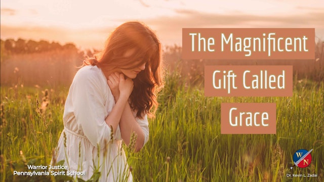 The Magnificent Gift Called Grace- Kevin Zadai
