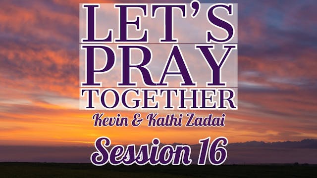 Let's Pray Together: Session 16