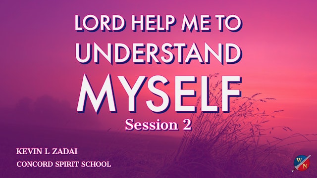 Lord Help Me Understand Myself  Spirit School - Kevin Zadai