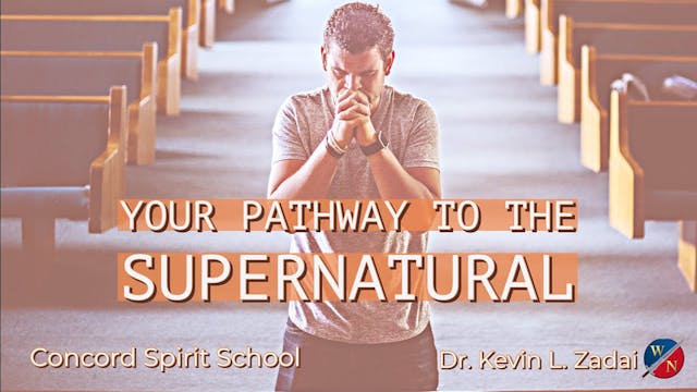 "Your Pathway To The Supernatural" -K...