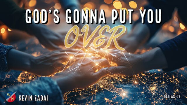 God's Gonna Put You OVER | Kevin Zadai
