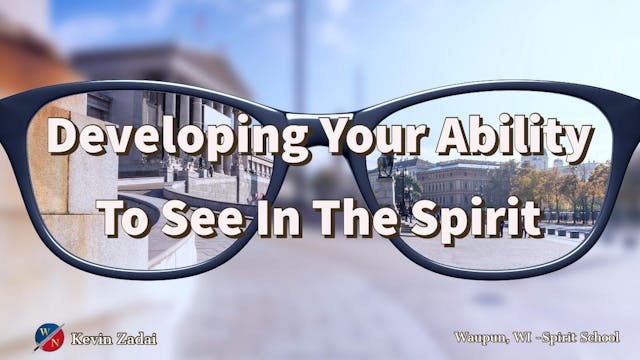 Developing Your Ability To See In The...