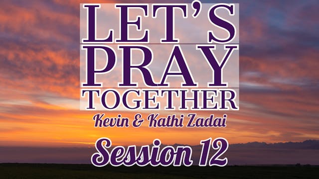 Let's Pray Together: Session 12 