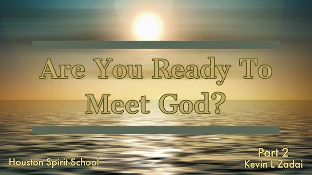 Are You Ready To Meet God? - Kevin Za...