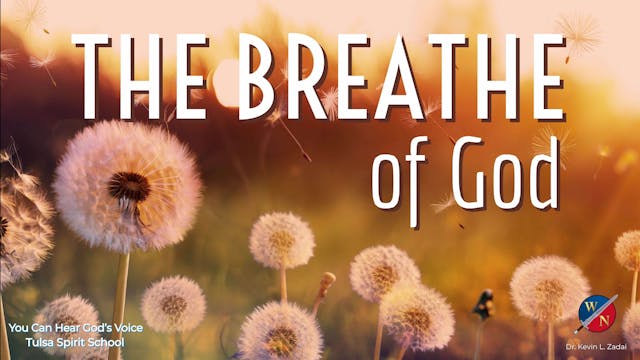 The Breathe of God - Dr. Kevin Zadai